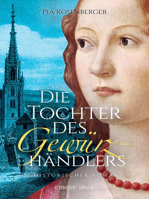Title details for Die Tochter des Gewürzhändlers by Pia Rosenberger - Wait list